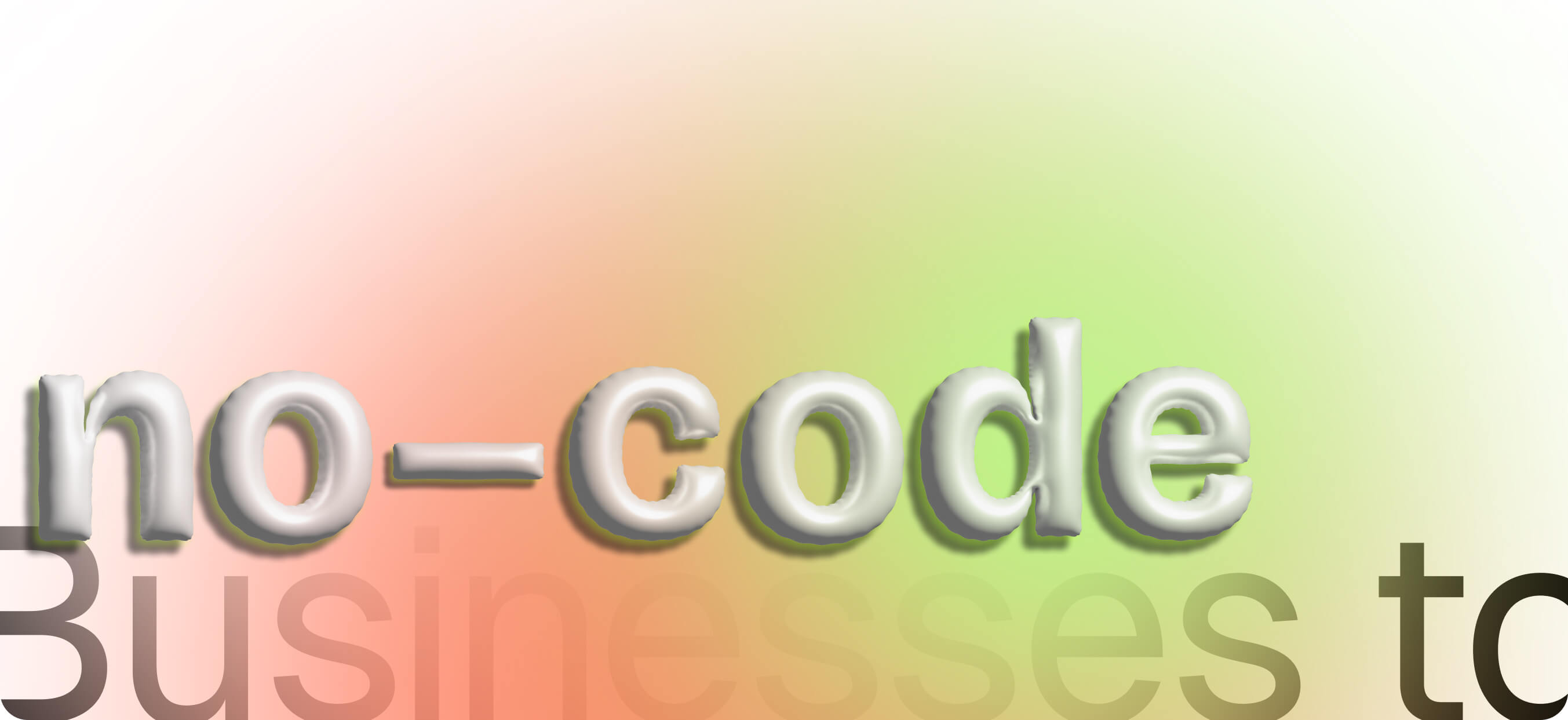 The Power of No-code Development for Businesses to Scale in 2022